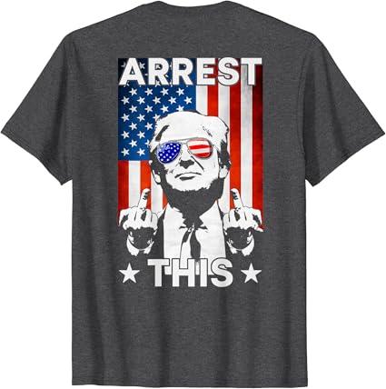 Funny Trump Arrest This American Flag Trump 2024 (On Back) T-Shirt