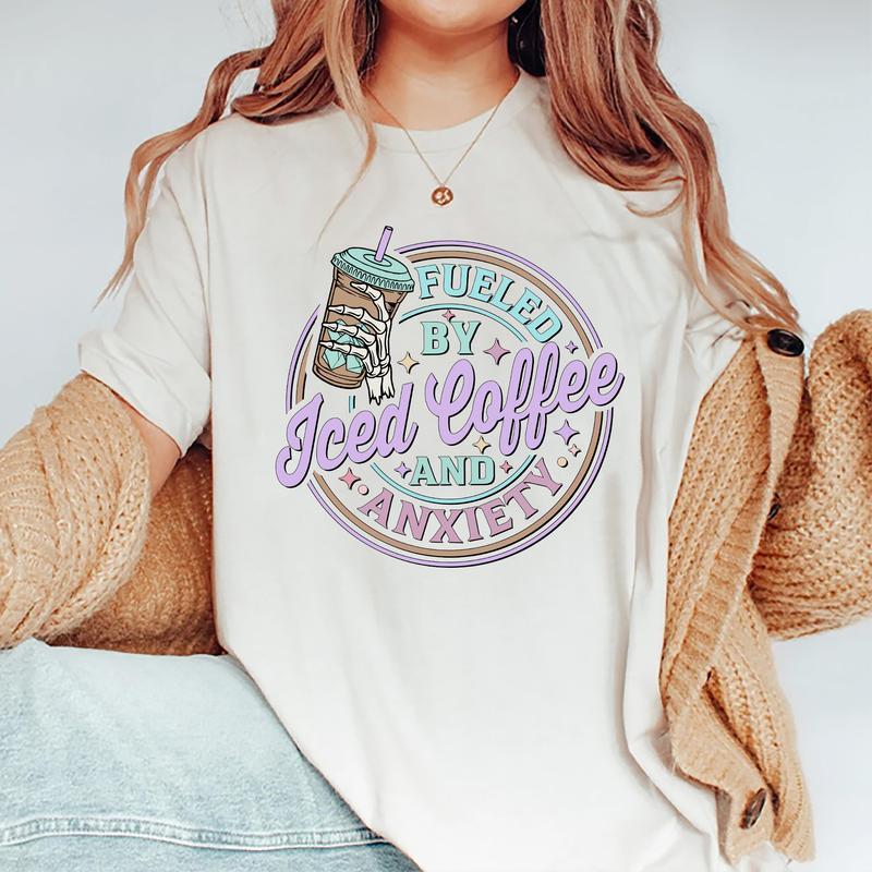 Fueled By Iced Coffee And Anxiety Shirt, Iced Coffee Mama T-shirt, Anxiety Mom Graphic Printed Tee, Viral Unisex Soft Fabric Short Sleeve Tee Shirt Fo