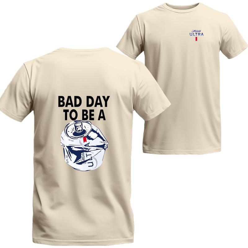 Bad Day To Be A Michelob Ultra 2 Sides T-shirt, Michelob Short Sleeve Tee, Unisex Shirt, Menswear Top, beer shirt, drinking shirt