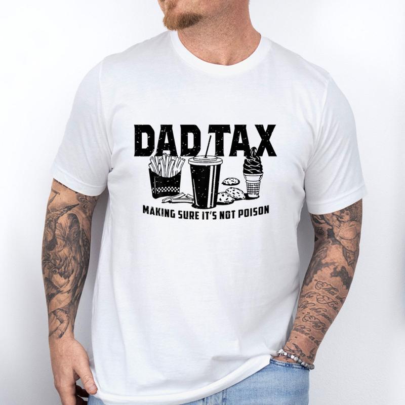 Dad Tax Making Sure It's Not Poison T-Shirt, Funny Dad Shirt, Father's Day Gift, Gift for Dad
