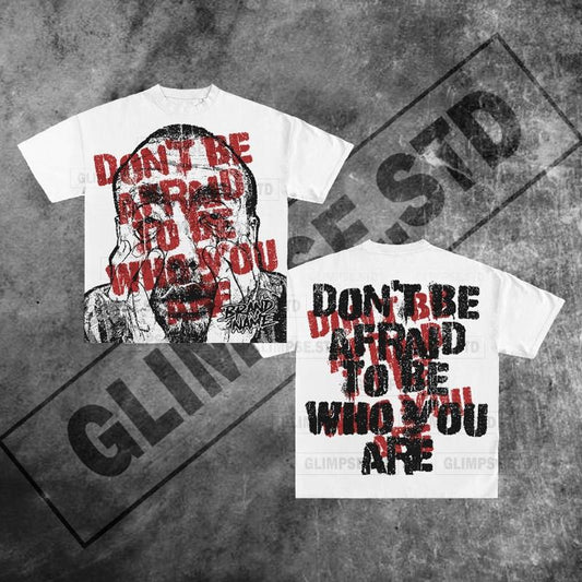 Y2K Don't Be Afraid To Be Who You Are Personalize Printed Oversized Tshirt
