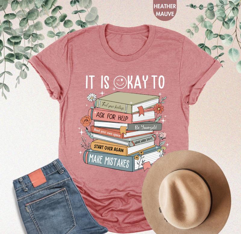 It's Okay To T-shirt â€“ Mental Health Shirt & School Counselor Gift, Positive Motivational Shirt, Books Tee, Gift for Him, Gift for Her, Crew Neck, Tre