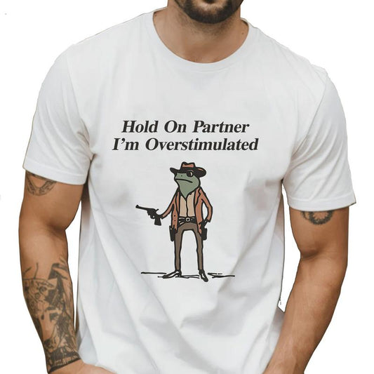 Hold On Im Overstimulated Shirt Cowboy Frog Shirt, Gen Z Shirt Weird Stuff Funny TShirt Unisex