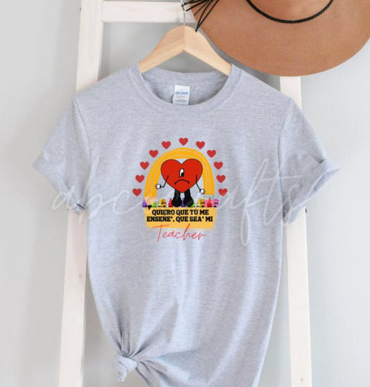 Quiero Que Seas Mi Teacher Unisex tshirt or crewneck