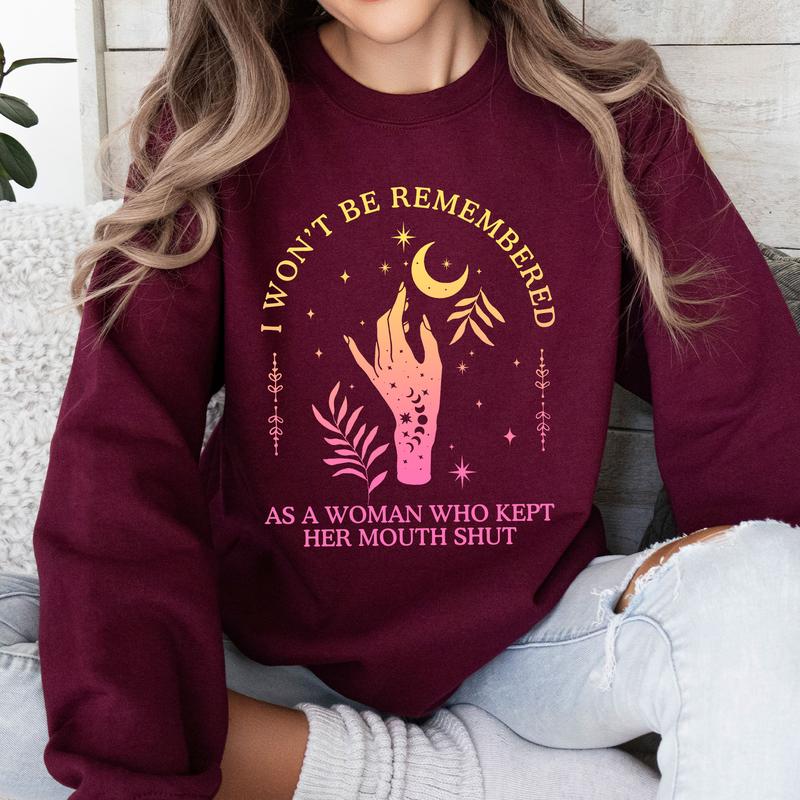 I Won't Be Remеmbered As A Woman Who Kеpt Her Mоuth Shut Women Power Shirts