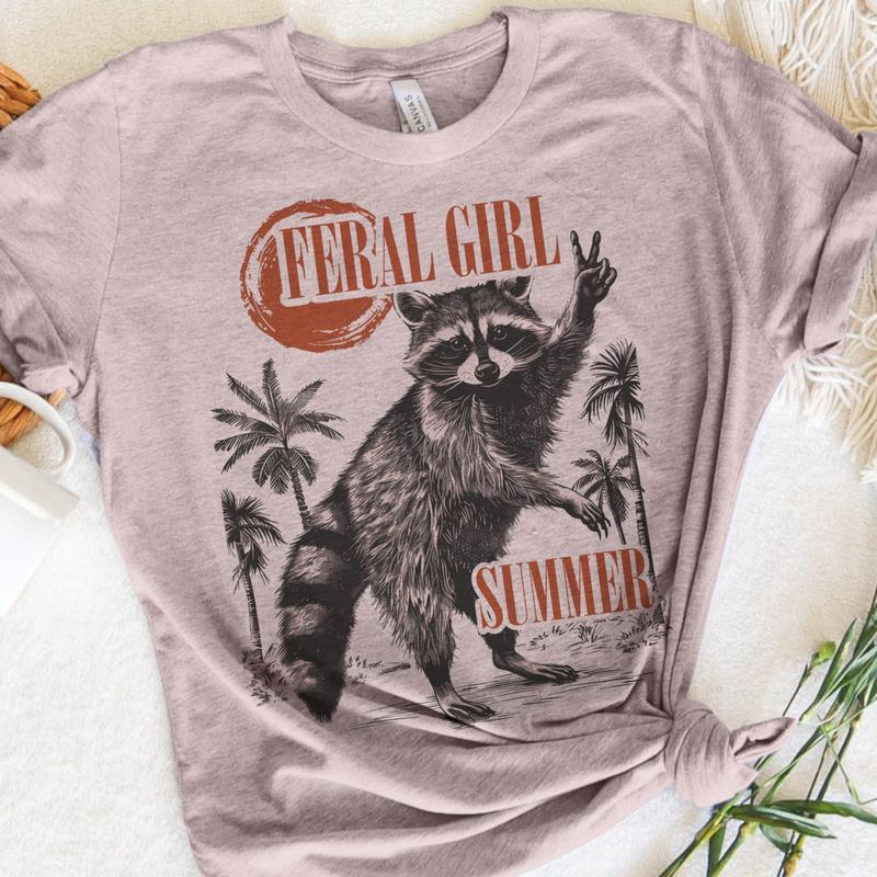 Feral Girl Summer Racoon Tshirt Feral Girl Summer Beach Tees Racoon Sarcastic Tops Summer Racoon Tshirts Feral Summer T-Shirts Trash Panda Tops Summer