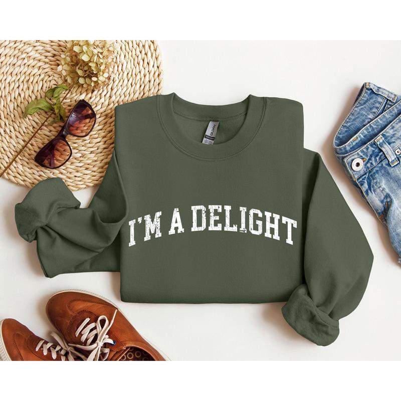 I'm A Delight Funny Sweatshirt, Sarcastic College Sweatshirt, Women's Crew Neck, Crewneck Casual Comfort Womenswear ComfortableÂ Graphic