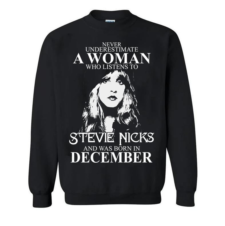 Never Underestimate A Woman Who Listens To Stevie Nicks And Was Born In December Shirt, Hoodie, Sweatshirt, T-Shirt