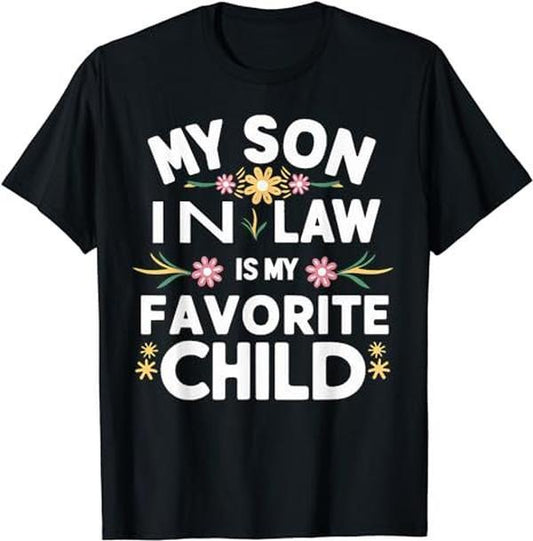 My Son In Law Is My Favorite Child, Gift for Men and Women Funny Family Humor Retro T-Shirt