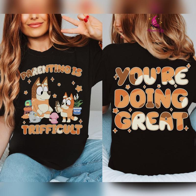 Bluey Parenting Is Trifficult T-Shirt,  Bluey You're Doing Great Tee, Chilli Heeler Shirt, Bluey Birthday Tee, Bluey Mum Shirt