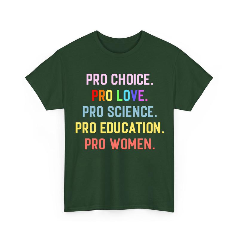 Pro Choice Pro Love Pro Science Pro Women Shirts