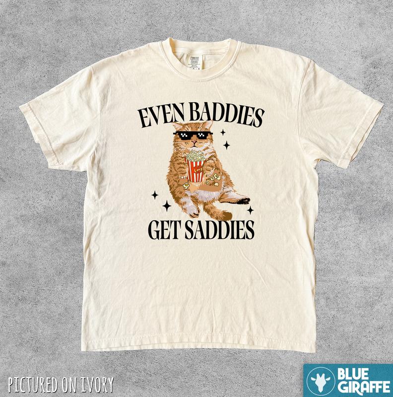 Even Baddies Get Saddies Funny Cat Shirt, Retro Comfort Colors Shirts