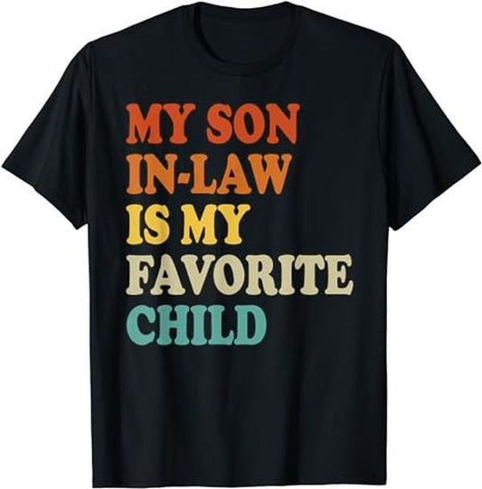 My Favorite Child Shirt, My Son In Law Is My Favorite Child Funny Family Humor Retro Shirt