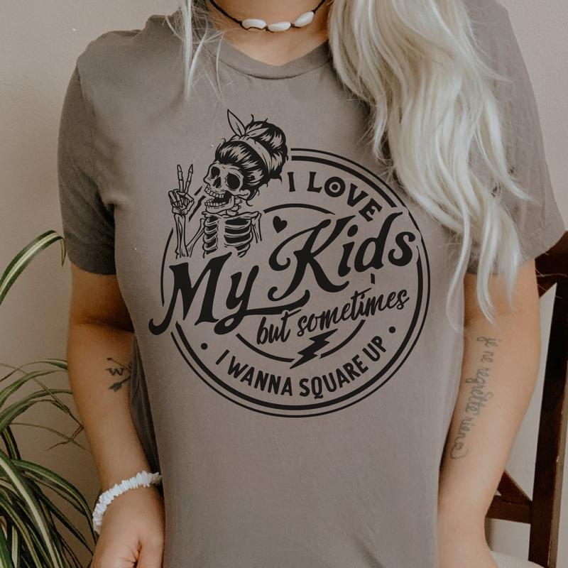 Sarcastic Mom T-Shirts I Love My Kids Snarky Tshirts Love My Kids but Sometimes Tees Sa Cotton Casual