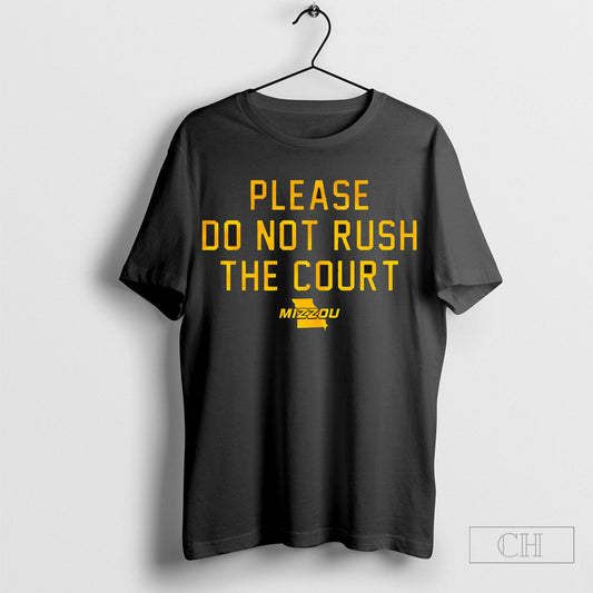 Please Do Not Rush The Court Mizzou Shirt