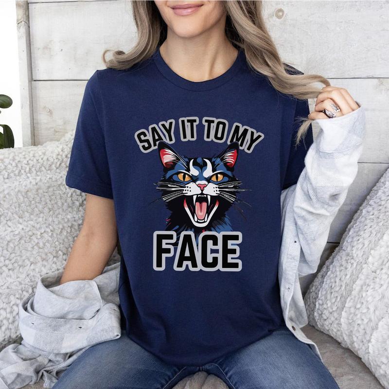 Say It To My Face Childless Cat Lady Shirt, Cat Ladies For Kamala SweatShirt, Kamala Harris 2024 Shirt Top Womenswear Print T-Shirt