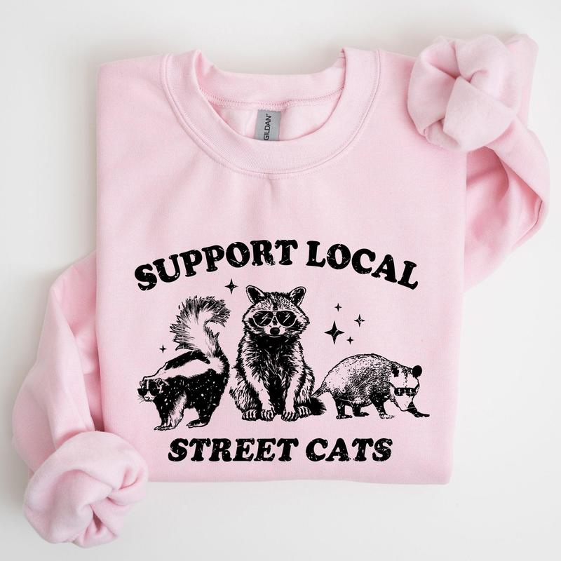Support Local Street Cats, Raccoon, Skunk, Possum, Meme, Funny, Aesthetic Sweatshirt, Women's Crew Neck, Crewneck