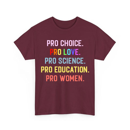 Pro Choice Pro Love Pro Science Pro Women Shirts