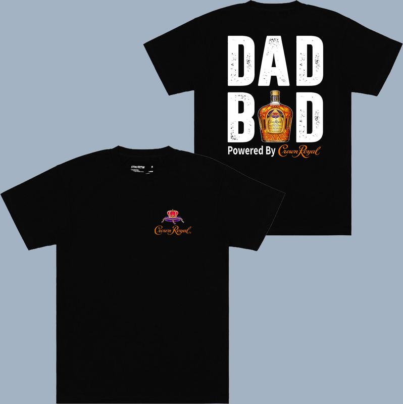 Dad Bod Powered By Crown Royal T-shirt - 2 Side - Diverse Fashion Choices - Your Size Here - Wear It Your Way - Every Color Available - Casual Yet Chi