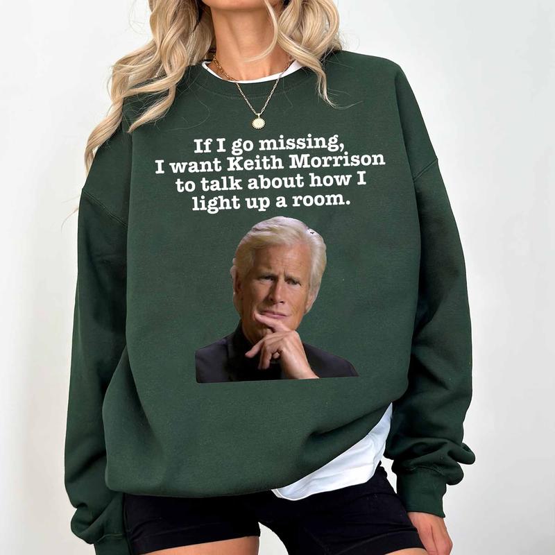 If I Go Missing I Want Keith Morrison to Talk about How I Light up a Room Sweatshirt, Keith Morrison Ugly Sweater, Dateline True Crime Crewneck Tops