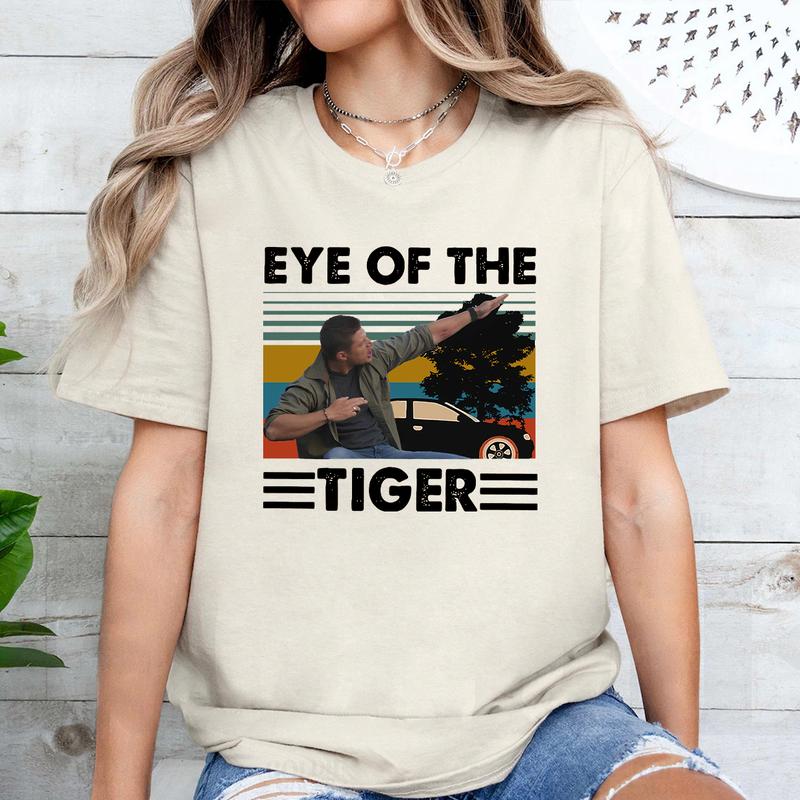 Eye Of The Tigerr T Shirt, Supernatural Dean T Shirt, Gift For Woman and Man Unisex T-Shirt Sweatshirt Hoodie Casual Cotton