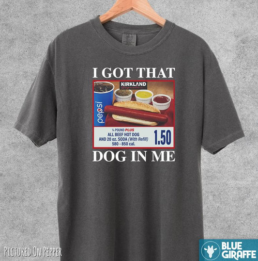 Got That Dog In Me Shirt, Meme Comfort Colors T-Shirt
