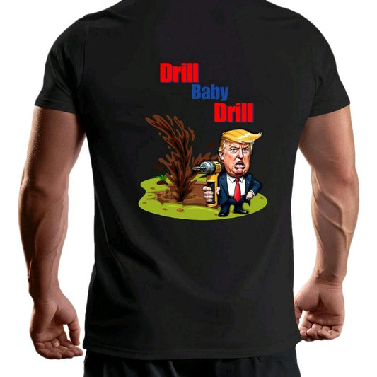 Trump- Drill Baby Drill T-Shirt Graphic Cotton Menswear trump shirt Top, Crewneck maga shirt t shirt funny meme donald trump