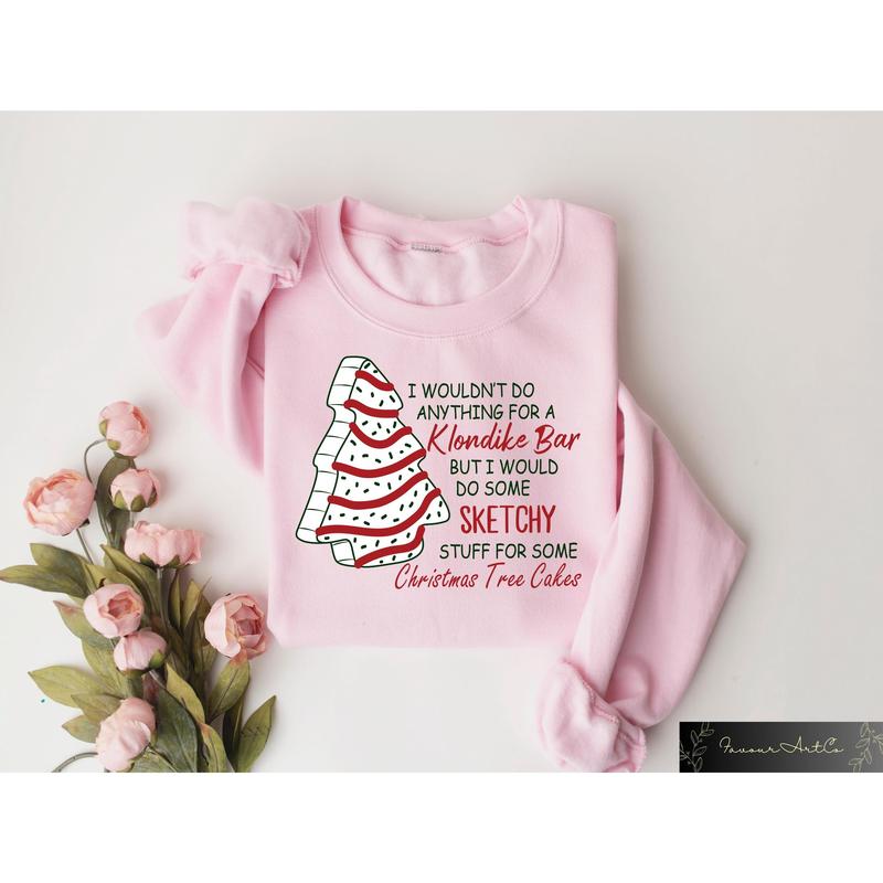Christmas Tree Cake Sweatshirt, Christmas Sweater, Christmas Gifts, Funny Christmas Sweatshirt, I Wouldn’t Do Anything For A Klondike Shirt