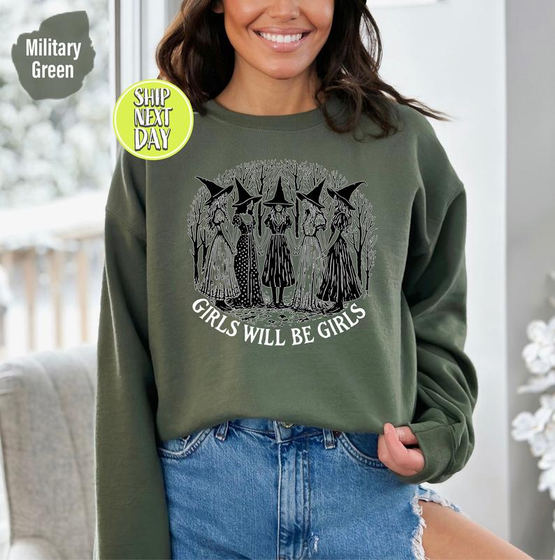 Girls Will Be Girls Witchy Feminist Sweatshirt, Womens Mystic Shirt, Witchy Hoodie, Feminist Witch Shirt, Halloween Gift For Friends
