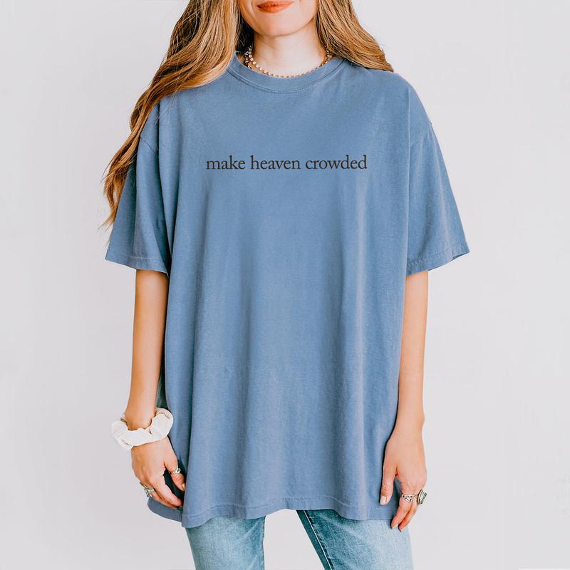 Make Heaven Crowded Shirt, Christian Shirts For Women, Faith Comfort Tee, Religous T-Shirt, Bible Verse Tshirt, Heaven Shirt, Church Outfits, Jesus Sh