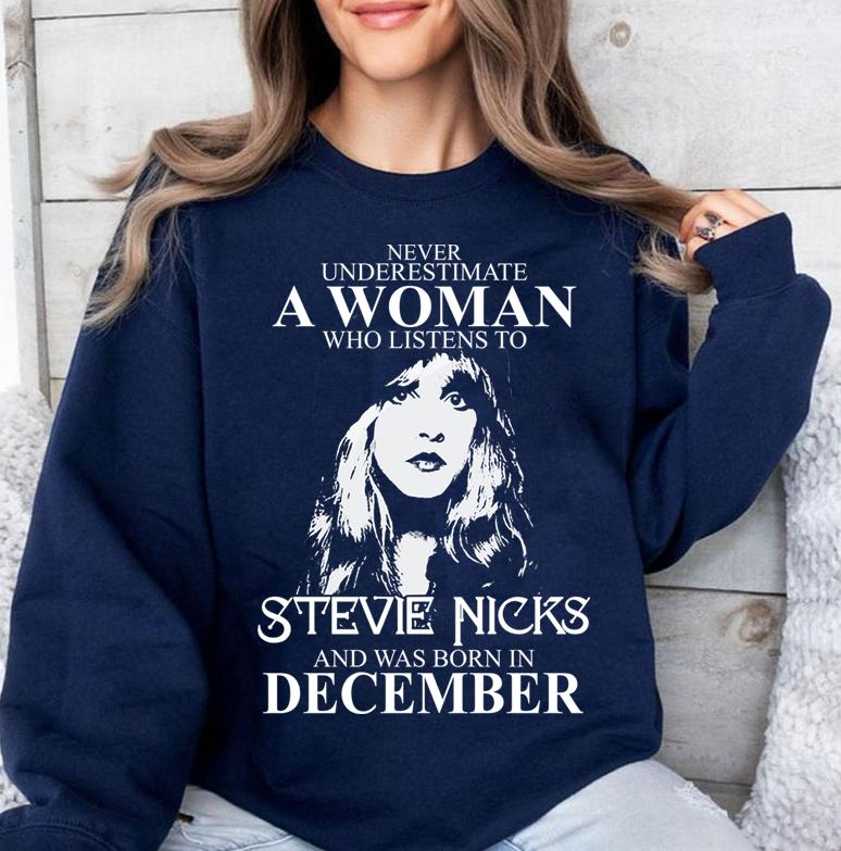 Never Underestimate A Woman Who Listens To Stevie Nicks And Was Born In December Shirt, Hoodie, Sweatshirt, T-Shirt