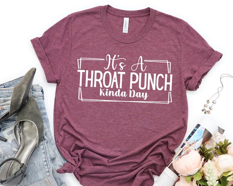 It's A Throat Punch Kinda Day Shirt, Sarcastic Shirt, Common Sense Tee, Did I Ask Shirt, Sarcasm Queen Tee, Hurt Feelings Shirt
