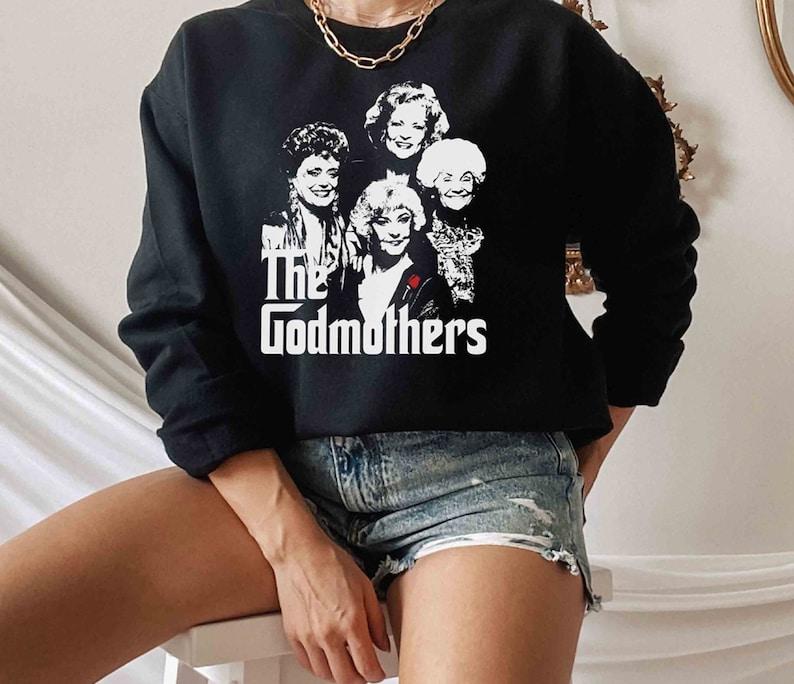 Retro The GodMothers Golden Girls Shirt, The Golden Girls Fan Shirt, Golden Girls Lover Gift, 80s TV  sweater and hoodie