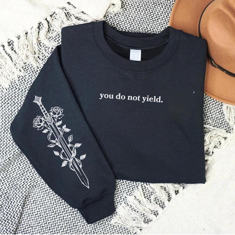 You Do Not Yield Throne of Glass Sweatshirt (Officially Licensed), Throne of Glass Merch, TOG Shirt, Aelin Galathynius, Sjm, Manon Blackbeak
