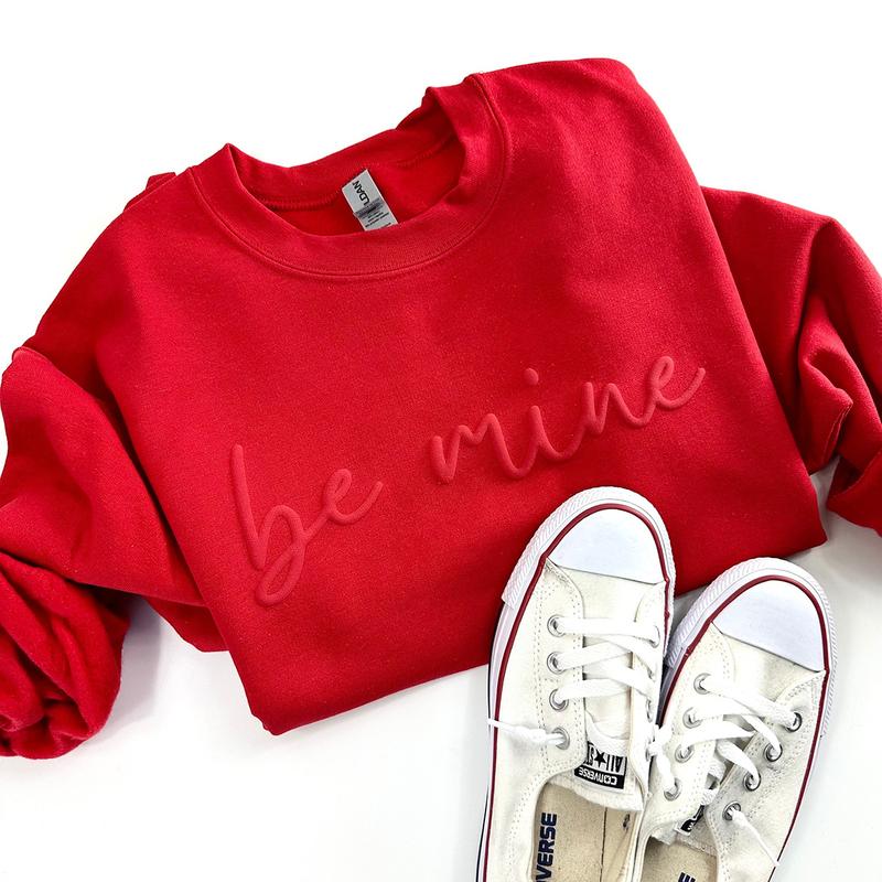 Be Mine Puff Print Crewneck Sweatshirt, Hoodie, T-shirt, Valentine's Day Puff Print Sweater, Embossed Sweatshirt, Be Mine Shirt, Gift Idea for Wife Gi