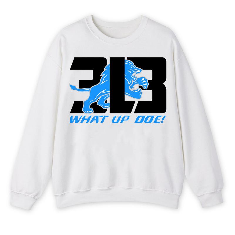 Detroit 3L3 What Up Doe Sweatshirt, Unisex Detroit Football Sweatshirt, Detroit Football Fan