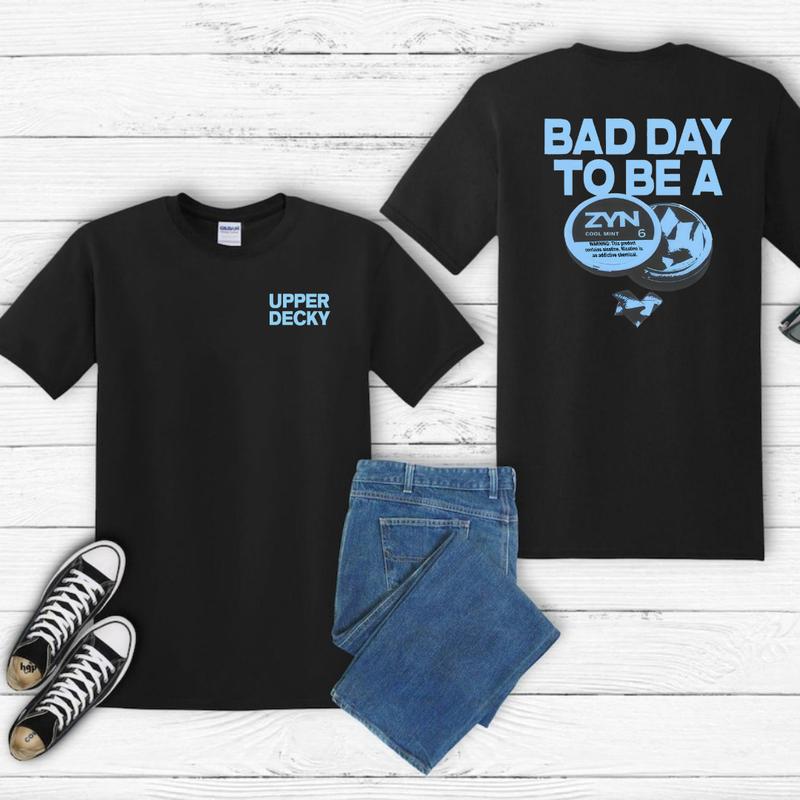 Bad Day To Be a Zyn 2Sides T-Shirt - 100% Cotton - Classic Menswear Top
