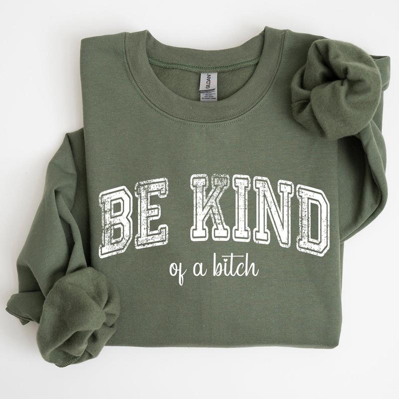 Vintage, Be Kind of a B, Funny, Sarcastic, Meme Sweatshirt, Women's Crew Neck, Crewneck Casual Comfort Womenswear ComfortableÂ Graphic
