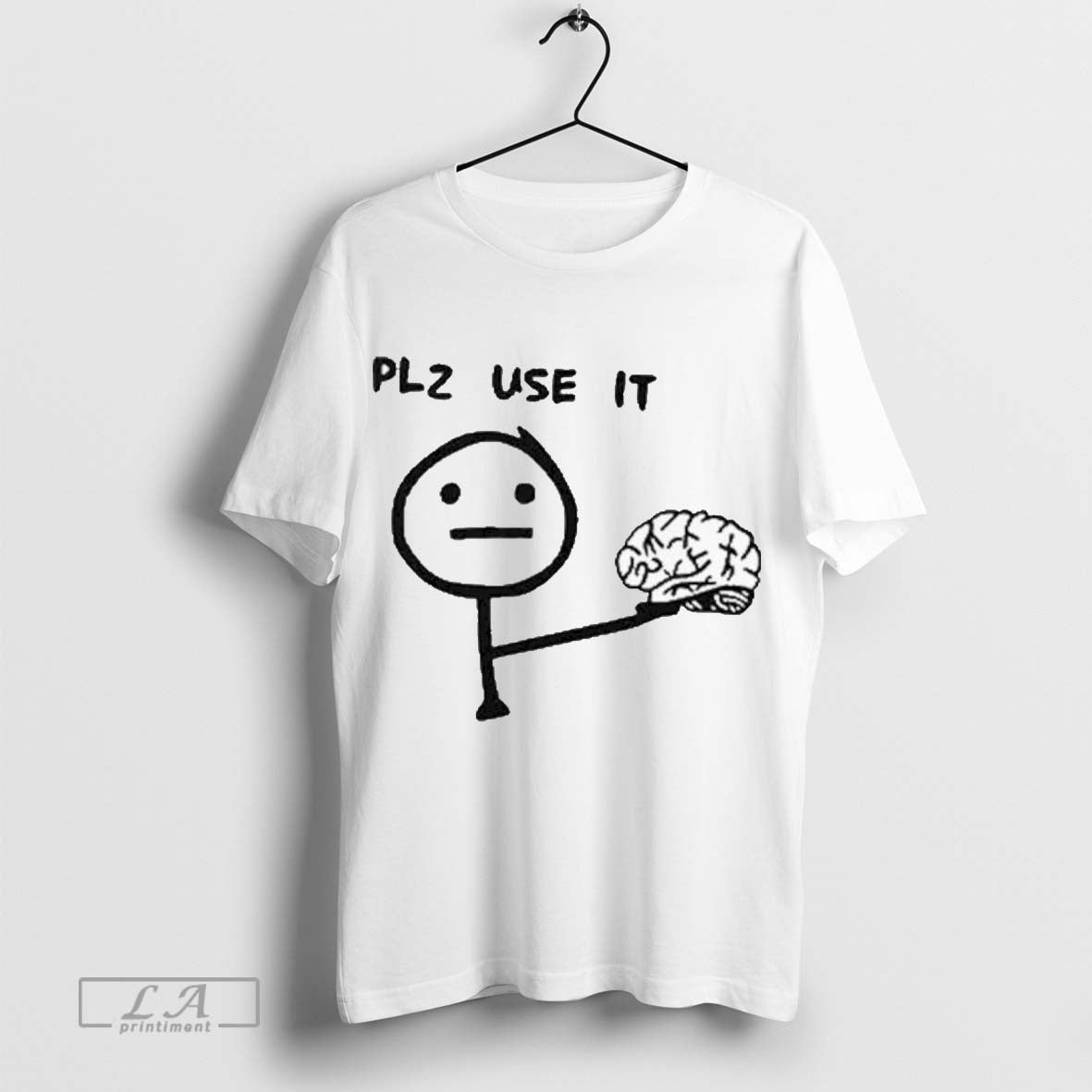 Plz Use It Brain T-shirt