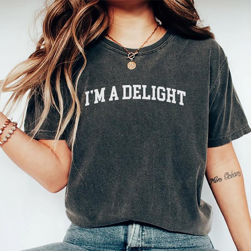 I'm A Delight Shirt, I'm Delightful Tee, Inspirational T-shirt, Motivational Saying Graphic Printed Women's Tops, Funny Saying Comfort Shirt, Gifts Fo