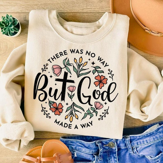 There Was No Way But God Made A Way Flowal Sweater, Christian Jesus Faith Wild Flowers Cross Tee