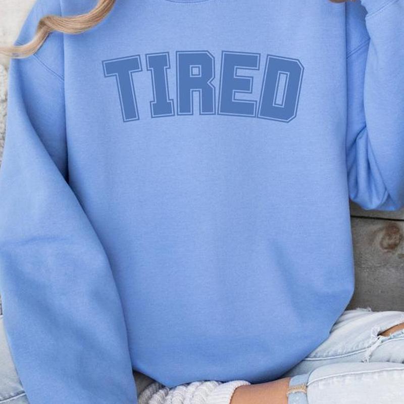 Tired Blue Sweatshirt, Sweatshirt For Women and Men Fabric