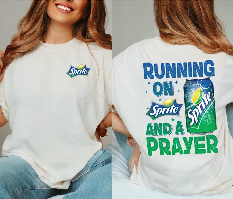 Sprite Shirt, Running On Sprite And A Prayer Shirt, Running On And A Prayer Shirt