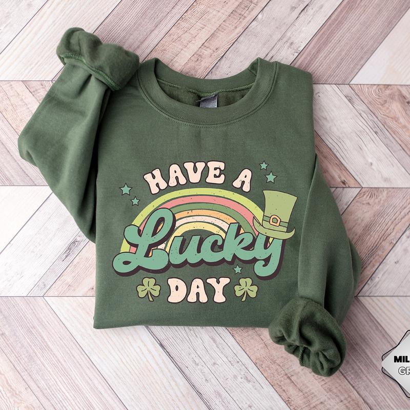 St Patricks Day Have A Day Lucky Day Crewneck Sweatshirt, Hoodie, T-shirt