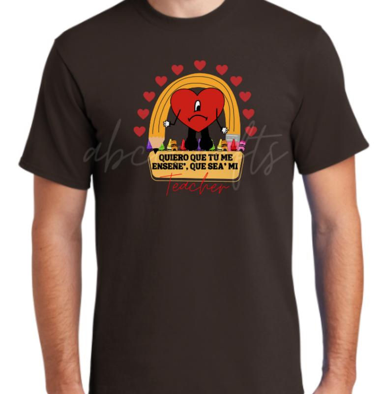 Quiero Que Seas Mi Teacher Unisex tshirt or crewneck