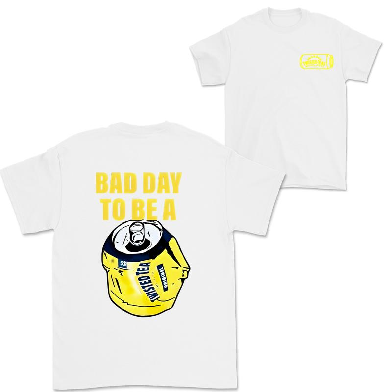 Bad Day to Be a Twisted Teas 2 Sides T-Shirt, For Women, For Men