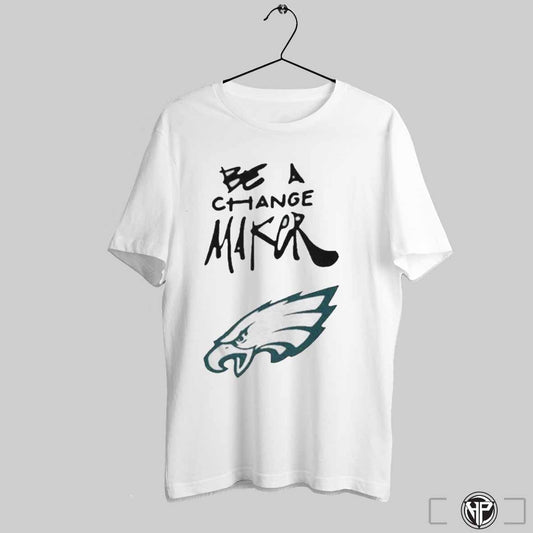 Philadelphia Eagles Be A Change Maker 2024 Shirt Trendy Sweatshirt