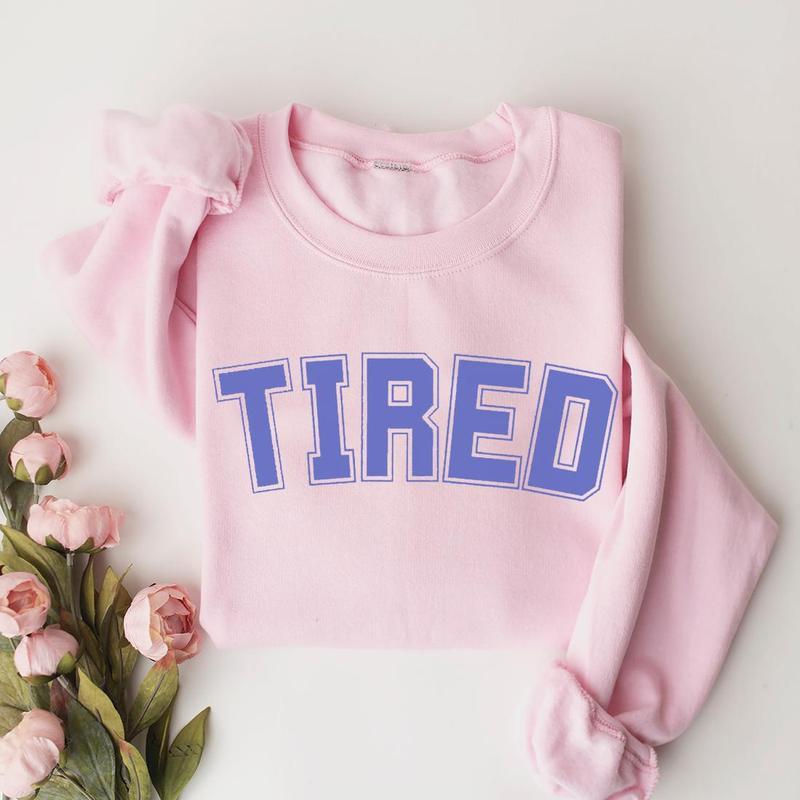 Tired Sweatshirt, Mood, Unisex Good Gift For Everyone, Fall Sweatshirt, Menswear, Womenswear, Fall and Winter Clothes Printed Sweaters
