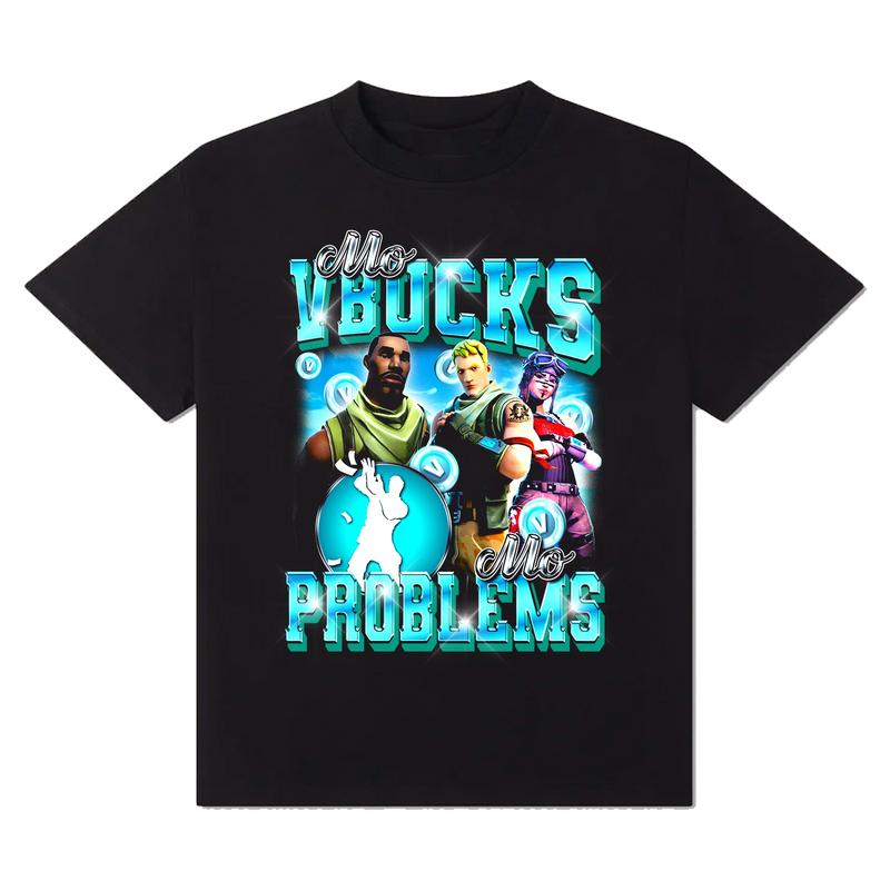 Mo VBucks, Mo Problems T-Shirt Classic Cotton Fortnite Tshirt Vbucks Tee Streetwear Menswear