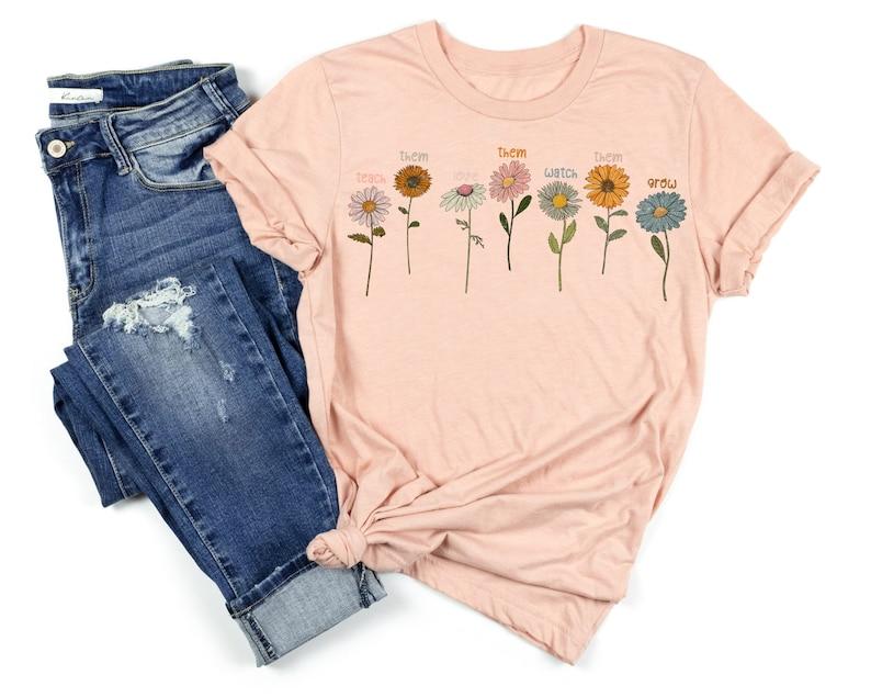 Teach Them Love Them Watch Them Grow Sweatshirt, Teacher Appreciation Shirt, Teach Them Love Them, Teacher Appreciation ,Teacher Wildflowers Classic C